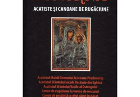 Comornic. Acatiste si canoane de rugaciune