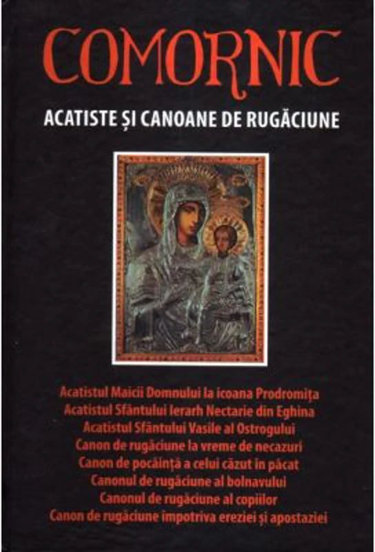 Comornic. Acatiste si canoane de rugaciune