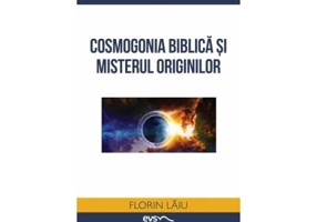 Cosmogonia biblica si misterul originilor