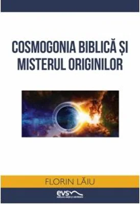 Cosmogonia biblica si misterul originilor