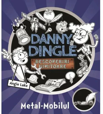 Danny Dingle, descoperiri uimitoare. Metal-Mobilul - Angie Lake