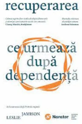 Recuperarea. Ce urmeaza dupa dependenta