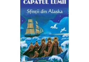 Apostoli la capatul lumii. Sfintii din Alaska