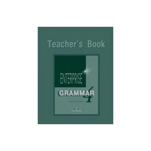 Enterprise Grammar 4, Teachers Book. Curs de limba engleza pentru clasa 8 - Jenny Dooley
