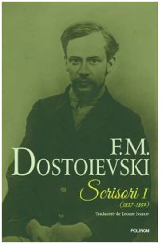 Scrisori (1837-1859). Volumul I - F. M. Dostoievski