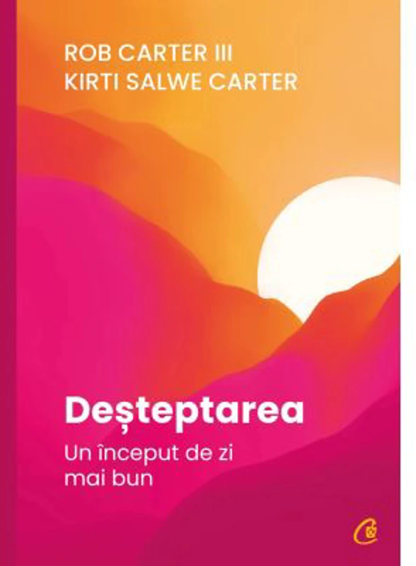 Desteptarea. Un inceput de zi mai bun - Rob Carter III, Kirti Salwe Carter