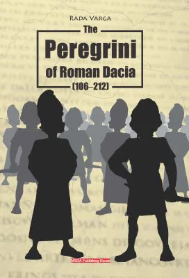 The Peregrini of Roman Dacia - Rada Varga