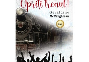 Opriti trenul! - Geraldine McCaughrean