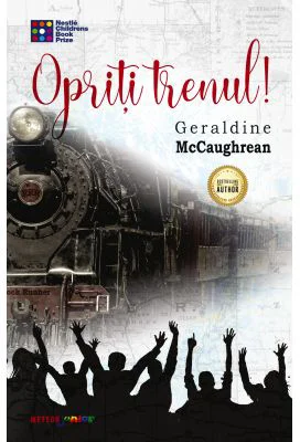 Opriti trenul! - Geraldine McCaughrean