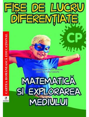 Fise de lucru diferentiate. Matematica si explorarea mediului. Clasa pregatitoare - Daniela Berechet, Florian Berechet, Lidia Costache, Jeana Tita