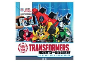 Transformers - Robots in disguise. In realitatea augmentata