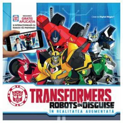 Transformers - Robots in disguise. In realitatea augmentata