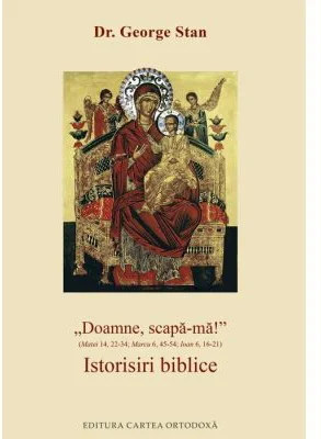 Doamne, scapa-ma. Istorisiri biblice - George Stan