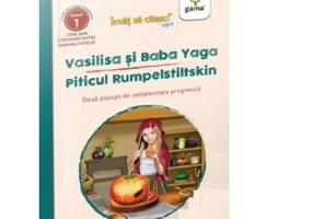 Vasilisa si Baba Yaga. Piticul Rumpelstiltskin. Doua povesti de complexitate progresiva