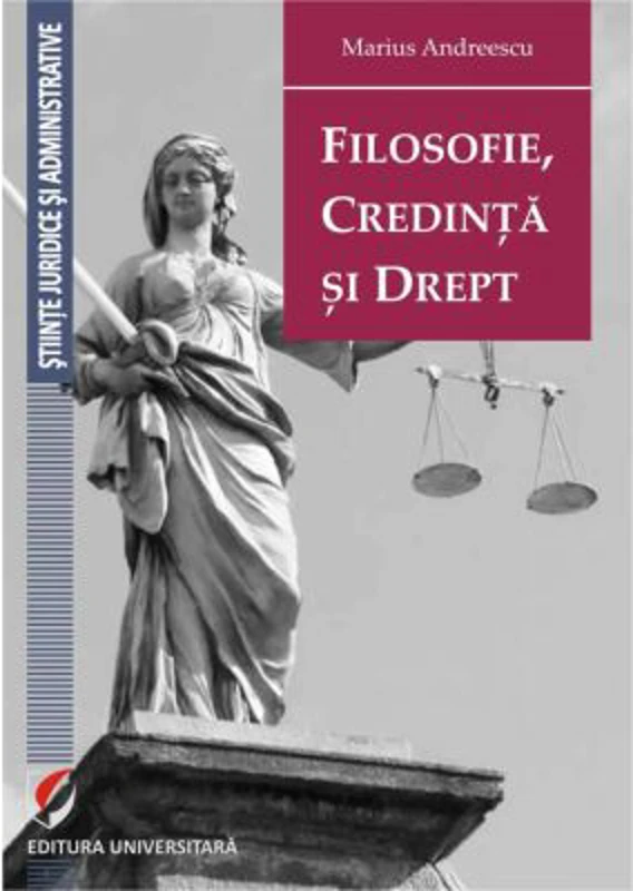Filosofie, credinta si drept - Marius Andreescu