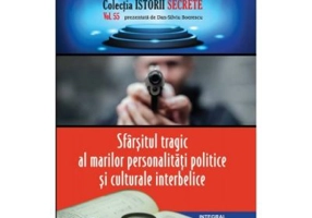 Sfarsitul tragic al marilor personalitati politice si culturale interbelice - Dan-Silviu Boerescu