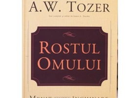 Rostul omului. Menit pentru inchinare - A. W. Tozer