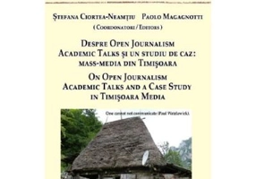 Despre Open Journalism. Academic Talks si un studiu de caz: Mass-Media din Timisoara - Stefana Ciortea-Neamtiu, Paolo Magagnotti