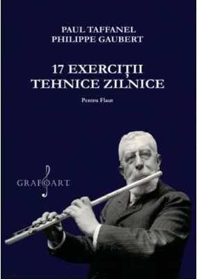 17 Exercitii Tehnice Zilnice pentru Flaut - Paul Taffanel, Philippe Gaubert