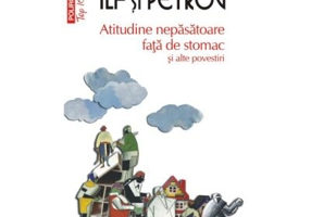 Atitudine nepasatoare fata de stomac si alte povestiri - Ilf si Petrov
