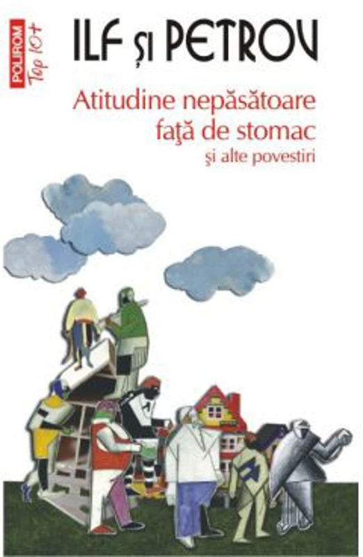 Atitudine nepasatoare fata de stomac si alte povestiri - Ilf si Petrov