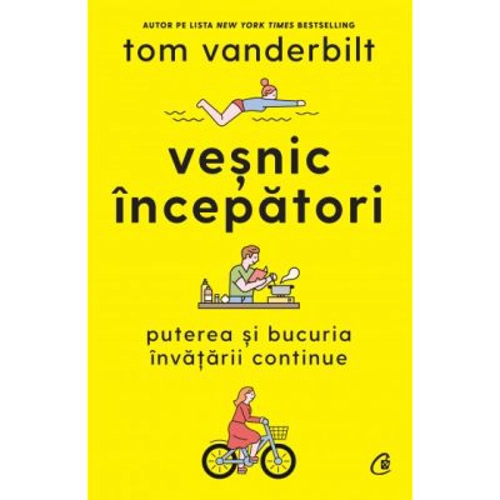 Vesnic incepatori - Tom Vanderbilt