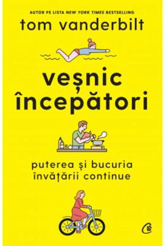 Vesnic incepatori - Tom Vanderbilt