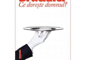 Ce doreste domnul - Pascal Bruckner. Traducere de Doru Mares