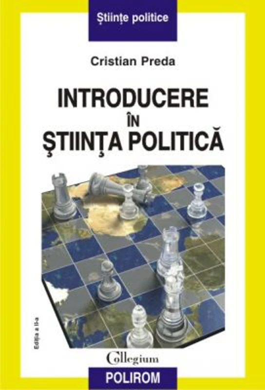 Introducere in stiinta politica (editia a III-a, revazuta) - Cristian Preda
