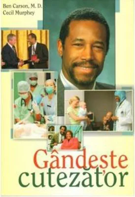 Gandeste cutezator - Ben Carson