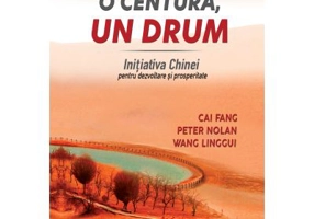 O centura, un drum. Initiativa Chinei pentru dezvoltare si prosperitate - Cai Fang