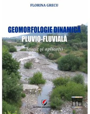 Geomorfologie dinamica pluvio-fluviala. Teorie si aplicatii