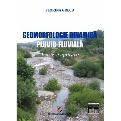 Geomorfologie dinamica pluvio-fluviala. Teorie si aplicatii