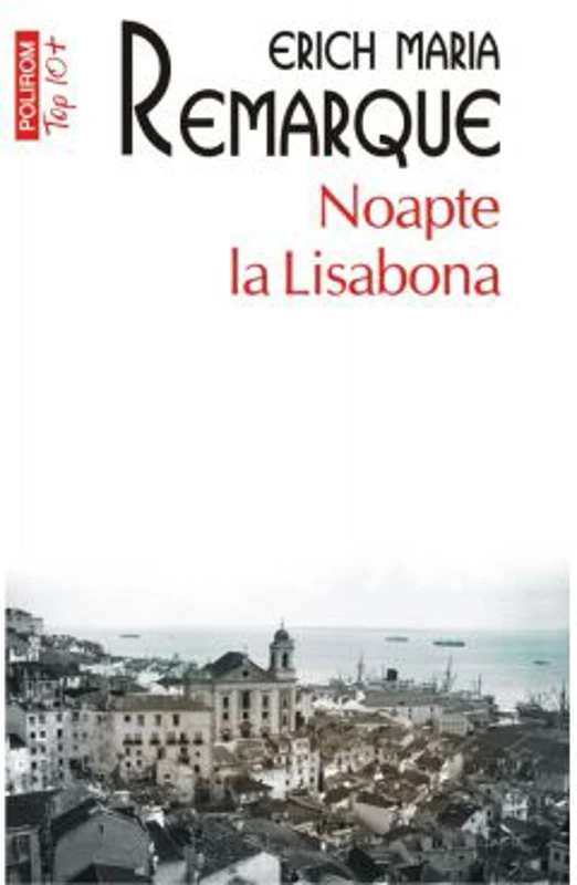 Noapte la Lisabona - Erich Maria Remarque
