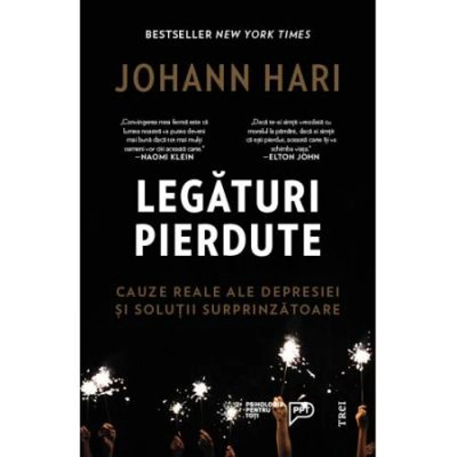 Legaturi pierdute. Cauze reale ale depresiei si solutii surprinzatoare - Johann Hari