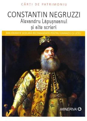 Alexandru Lapusneanul si alte scrieri - Constantin Negruzzi