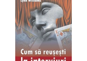 Cum sa reusesti la interviuri