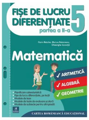 Fise de lucru diferentiate. Matematica. Clasa a 5-a. Partea a 2-a - Florin Antohe, Marius Antonescu, Gheorghe Iacovita