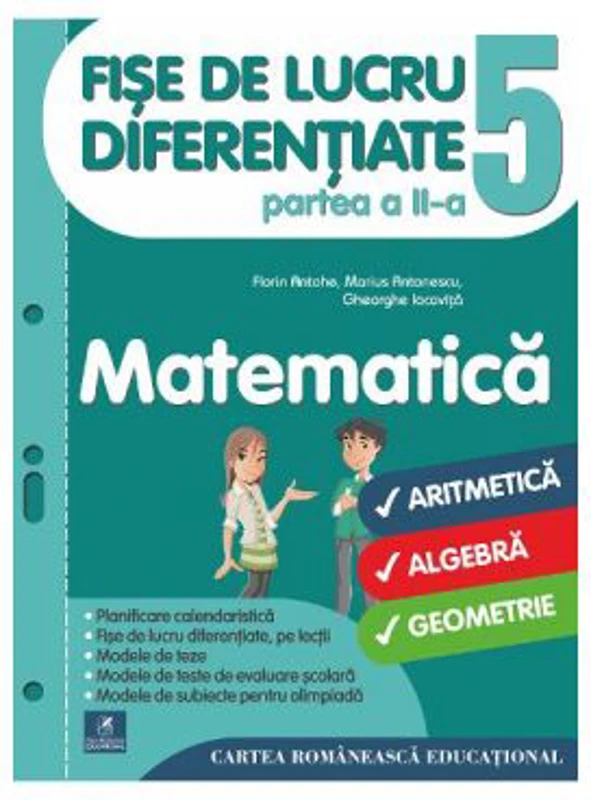 Fise de lucru diferentiate. Matematica. Clasa a 5-a. Partea a 2-a - Florin Antohe, Marius Antonescu, Gheorghe Iacovita