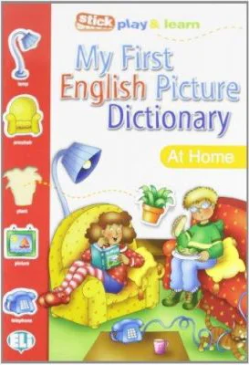 My First English Picture Dictionary. At home - Joy Olivier
