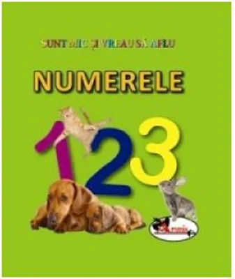 Sunt mic si vreau sa aflu: NUMERELE!