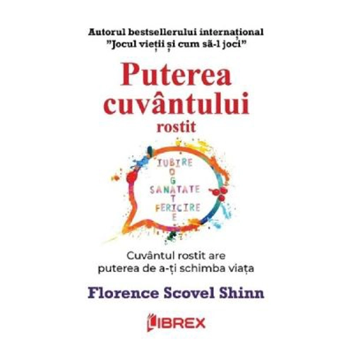 Puterea cuvantului rostit - Florence Scovel Shinn