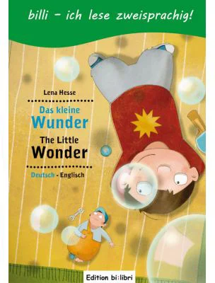 Das kleine Wunder. Kinderbuch Deutsch-Englisch mit Leseratsel - Lena Hesse