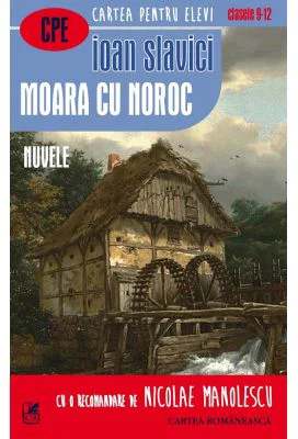 Moara cu noroc. Nuvele - Ioan Slavici