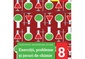 Exercitii, probleme si jocuri de chimie. Clasa a 8-a