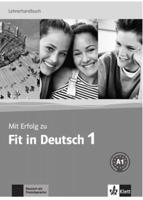 Mit Erfolg zu Fit in Deutsch 1, Lehrerhandbuch
