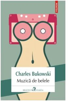 Muzica de belele - Charles Bukowski