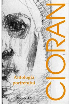 Antologia portretului - Emil Cioran