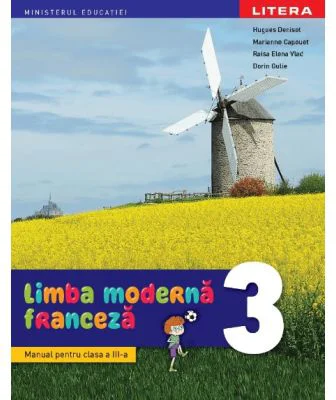 Limba moderna franceza. Manual. clasa a 3-a - Hugues Denisot