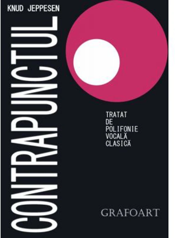 Contrapunctul. Tratat de polifonie vocala clasica - Knud Jeppesen